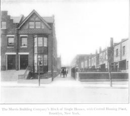 The Morris Building Company's Block of Single Houses,
with Central Heating Plant, Brooklyn, New York.