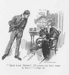 ''Good Lord, Mother! of course you don't mean it,
but--''