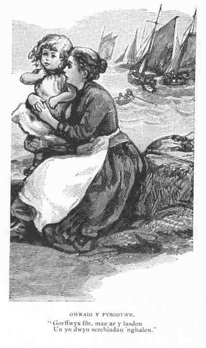 Gwraig y Pysgotwr.  &ldquo;Gorffwys f&ocirc;r, mae ar dy lasdonUn yn dwyn serchiadau &rsquo;nghalon.&rdquo;