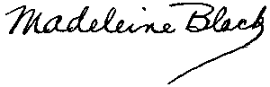 Madeleine Black (signature)
(MRS. ELMER BLACK)