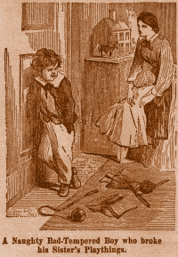 A Naughty Bad-Tempered Boy who broke his
Sister's Playthings.