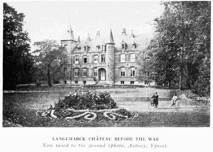LANGEMARCK CH�TEAU BEFORE THE WAR
Now razed to the ground (photo, Antony, Ypres).