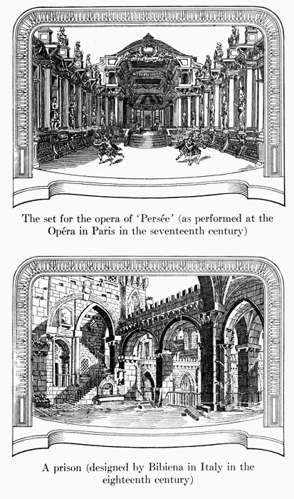 The set for the opera of 'Pers�e' (as performed at the
Op�ra in Paris in the seventeenth century)

A prison (designed by Bibiena in Italy in the
eighteenth century)