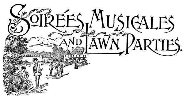 Soirées Musicales
and Lawn Parties.