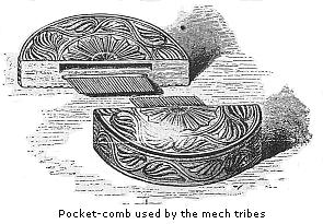 Pocket-comb used by
the mech tribes