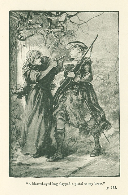 "A bleared-eyed hag clapped a pistol to my brow."