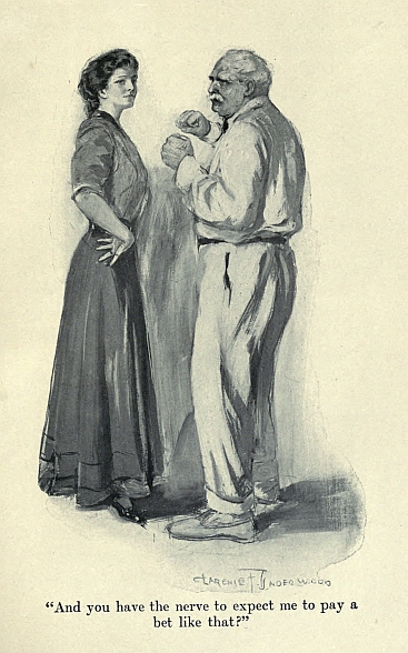 "And you have the nerve to expect me to pay a bet like that?"